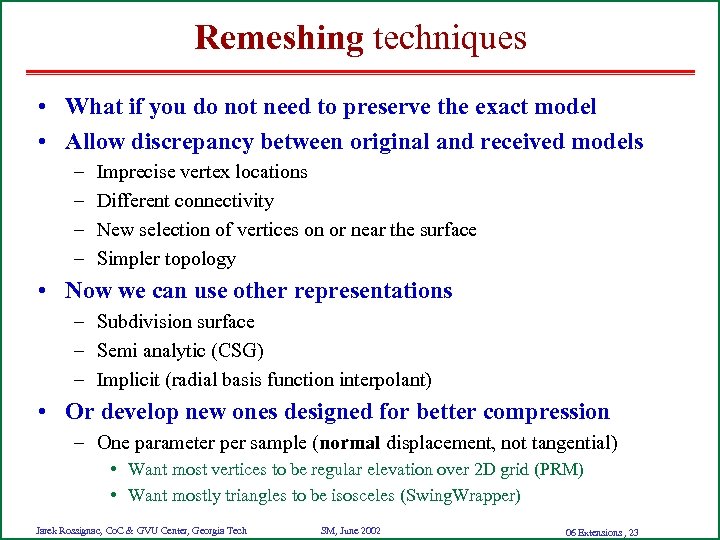 Remeshing techniques • What if you do not need to preserve the exact model