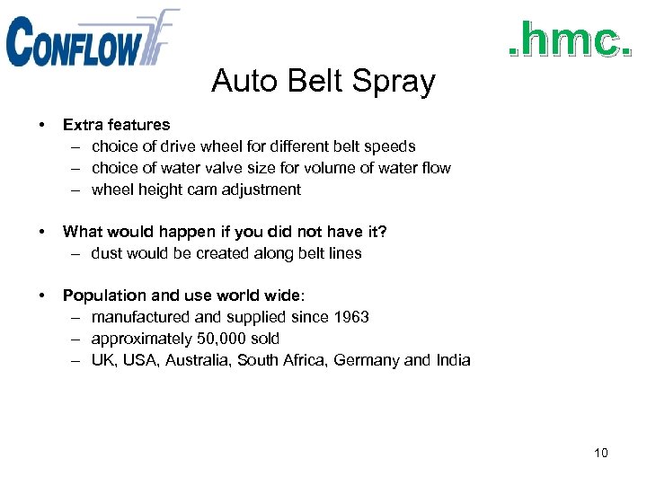 Auto Belt Spray • Extra features – choice of drive wheel for different belt