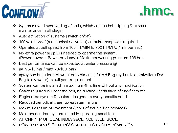 . hmc. v Systems avoid over wetting of belts, which causes belt slipping &