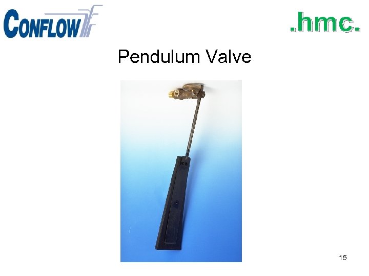 . hmc. Pendulum Valve 15 