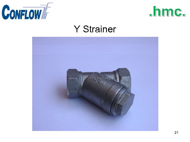 . hmc. Y Strainer 21 