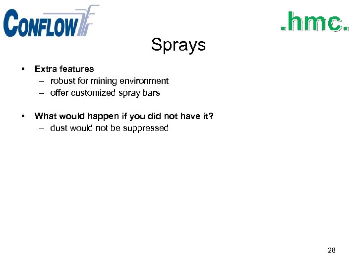 Sprays • Extra features – robust for mining environment – offer customized spray bars