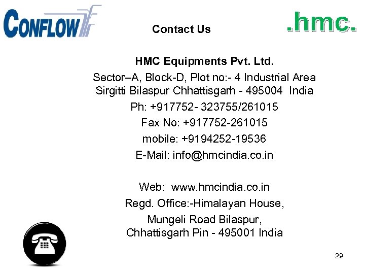 Contact Us . hmc. HMC Equipments Pvt. Ltd. Sector–A, Block-D, Plot no: - 4