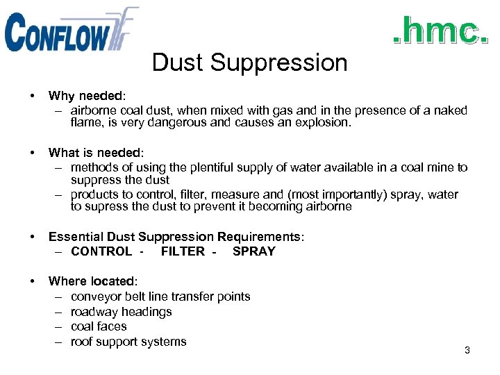 Dust Suppression . hmc. • Why needed: – airborne coal dust, when mixed with