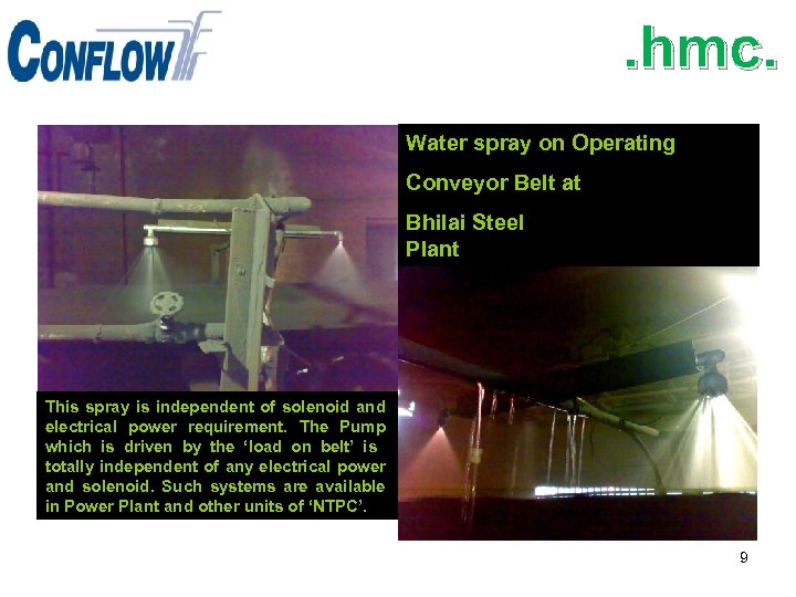 . hmc. Water spray on Operating Conveyor Belt at Bhilai Steel Plant This spray