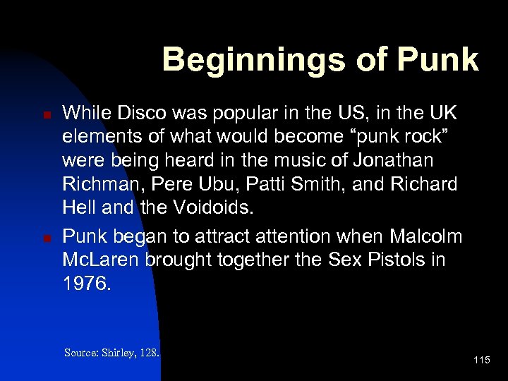 Beginnings of Punk n n While Disco was popular in the US, in the