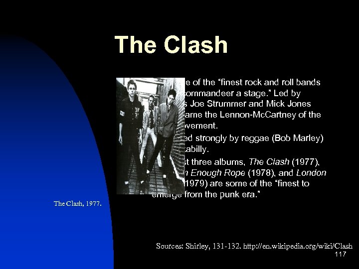 The Clash n n n Were one of the “finest rock and roll bands