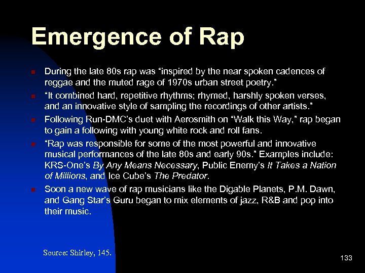 Emergence of Rap n n n During the late 80 s rap was “inspired