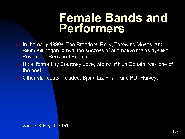 Female Bands and Performers n n n In the early 1990 s, The Breeders,