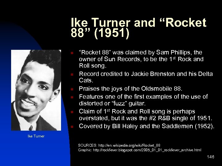 Ike Turner and “Rocket 88” (1951) n n n “Rocket 88” was claimed by