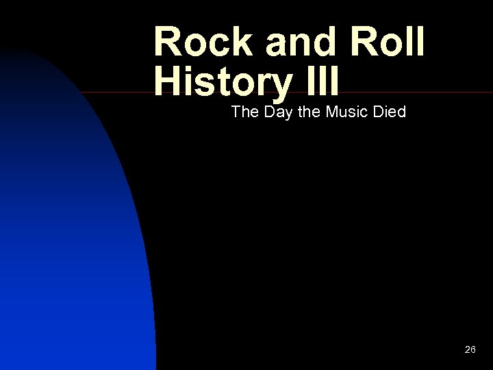 Rock and Roll History III The Day the Music Died 26 