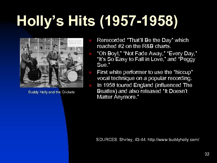 Holly’s Hits (1957 -1958) n n Buddy Holly and the Crickets Rerecorded “That’ll Be