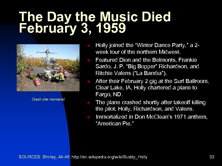 The Day the Music Died February 3, 1959 n n n Crash site memorial