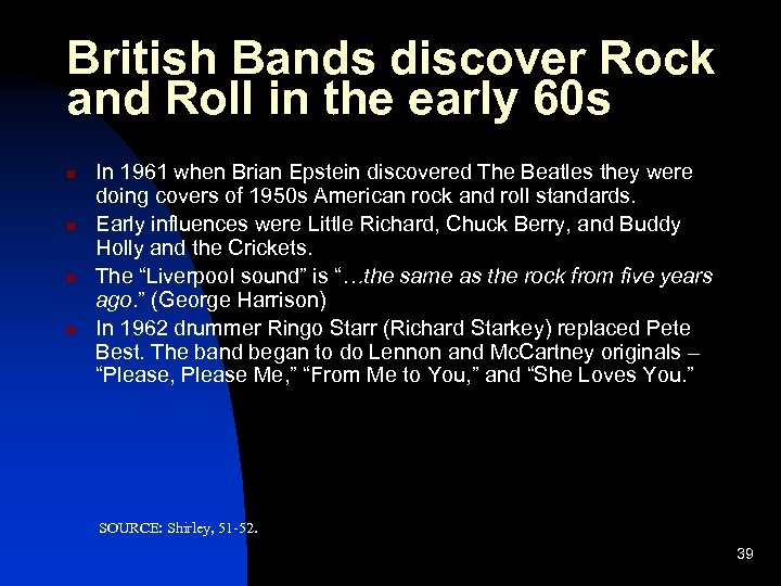 British Bands discover Rock and Roll in the early 60 s n n In