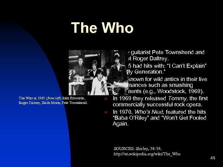 The Who n n n The Who in 1965 (from left) John Entwistle, Roger