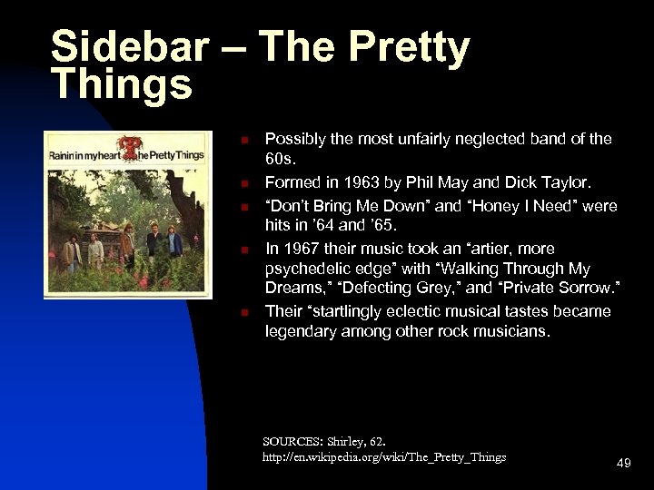 Sidebar – The Pretty Things n n n Possibly the most unfairly neglected band