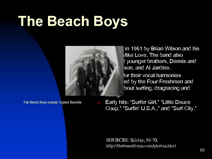 The Beach Boys n n The Beach Boys outside Capitol Records. n Formed in