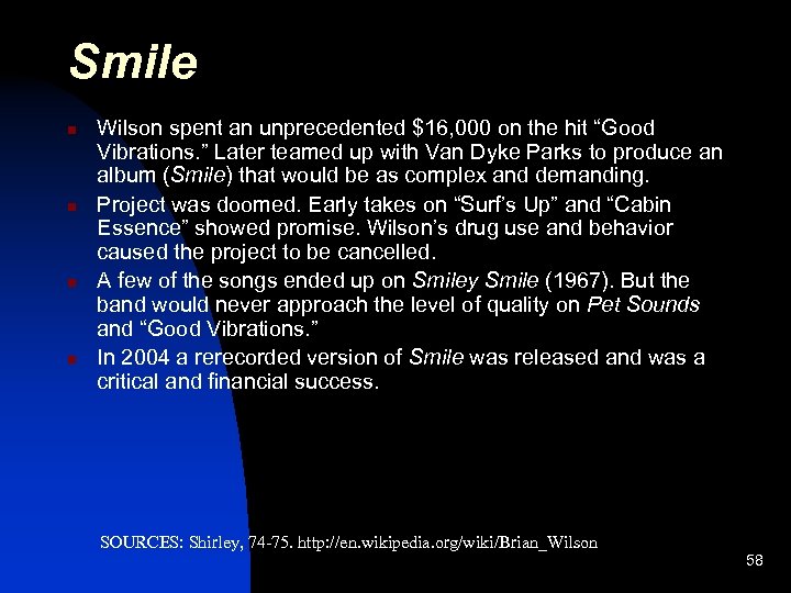 Smile n n Wilson spent an unprecedented $16, 000 on the hit “Good Vibrations.