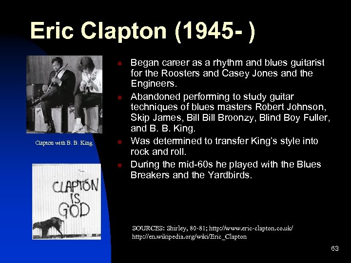 Eric Clapton (1945 - ) n n Clapton with B. B. King. n n