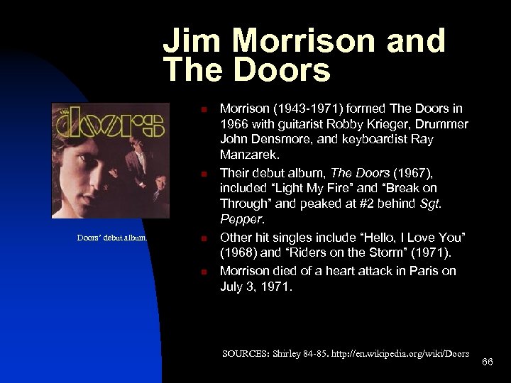 Jim Morrison and The Doors n n Doors’ debut album. n n Morrison (1943