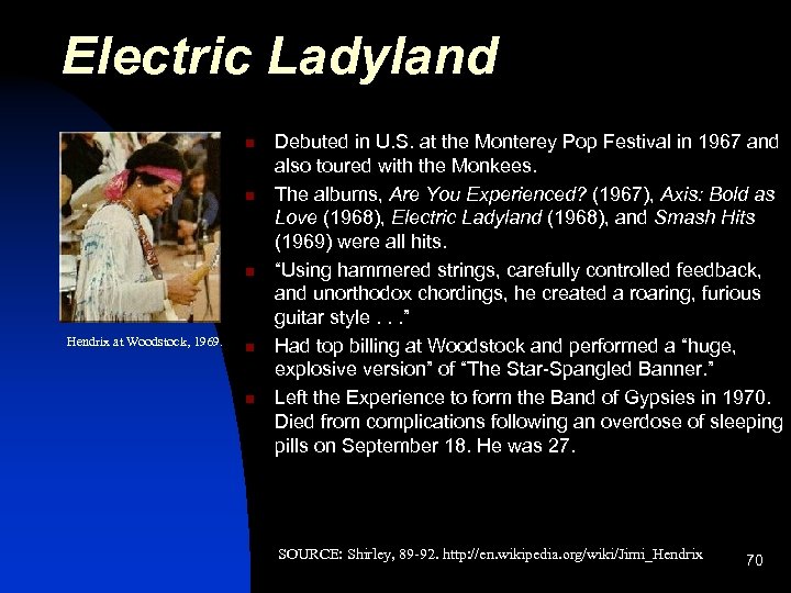 Electric Ladyland n n n Hendrix at Woodstock, 1969. n n Debuted in U.