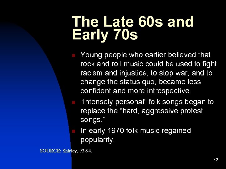 The Late 60 s and Early 70 s n n n Young people who