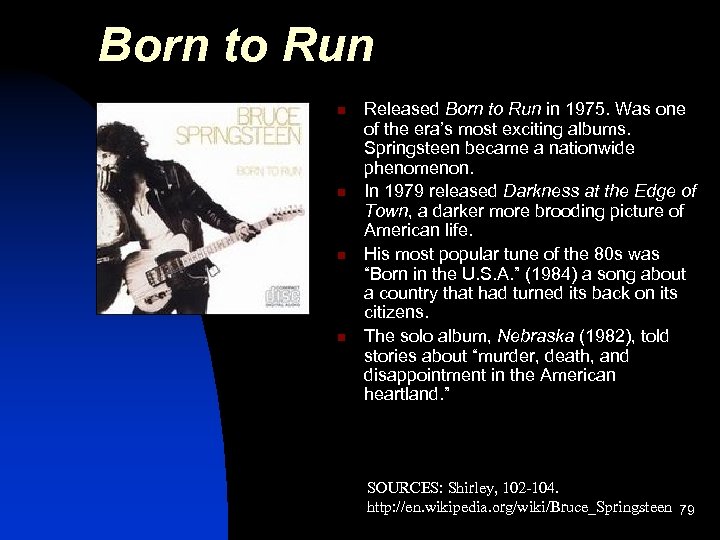 Born to Run n n Released Born to Run in 1975. Was one of