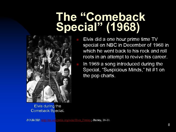 The “Comeback Special” (1968) n n Elvis did a one hour prime time TV