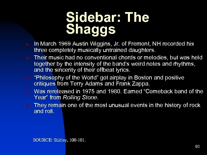 Sidebar: The Shaggs n n n In March 1969 Austin Wiggins, Jr. of Fremont,