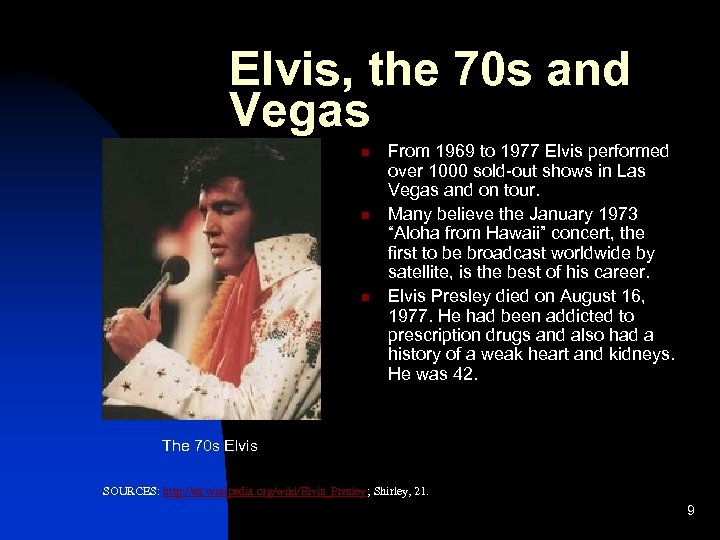 Elvis, the 70 s and Vegas n n n From 1969 to 1977 Elvis