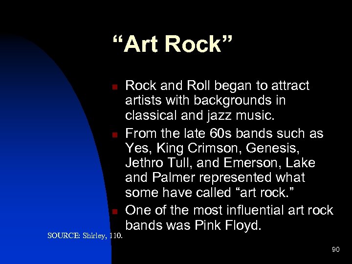 “Art Rock” n n n SOURCE: Shirley, 110. Rock and Roll began to attract