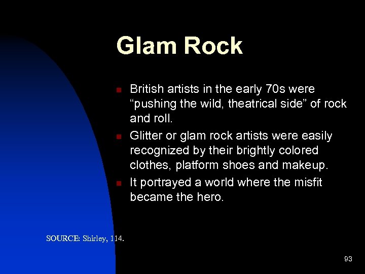 Glam Rock n n n British artists in the early 70 s were “pushing