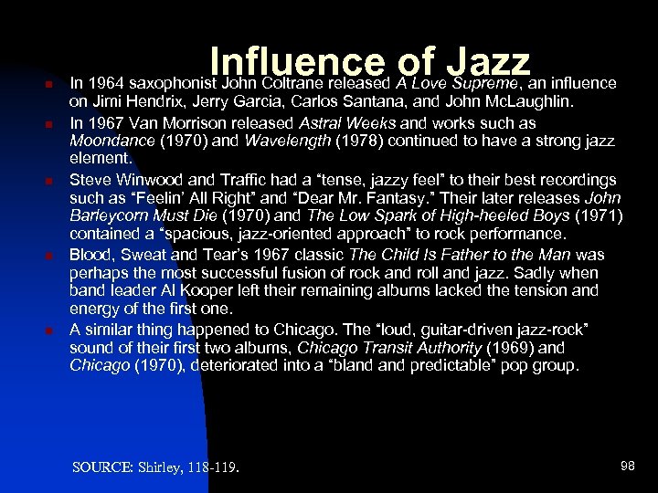 n n n Influence A Love. Jazzan influence of Supreme, In 1964 saxophonist John