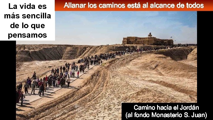 La vida es más sencilla de lo que pensamos Allanar los caminos está al