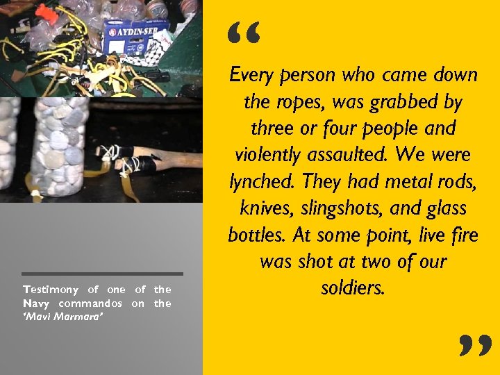 “ Testimony of one of the Navy commandos on the ‘Mavi Marmara’ Every person