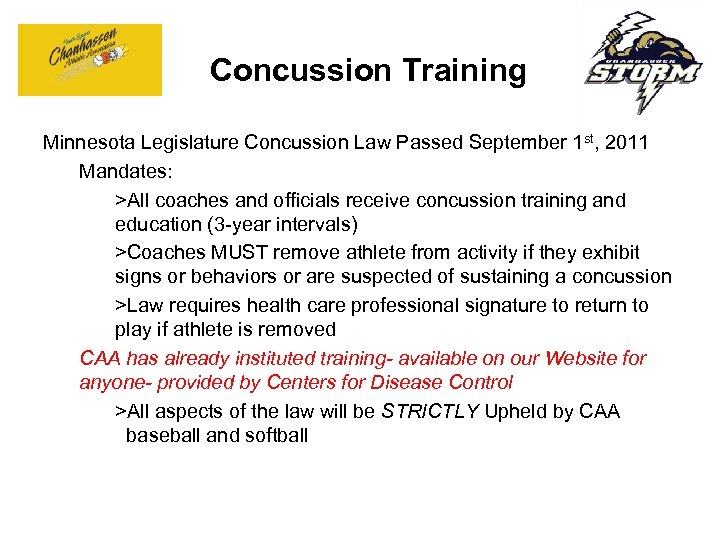 Concussion Training Minnesota Legislature Concussion Law Passed September 1 st, 2011 Mandates: >All coaches