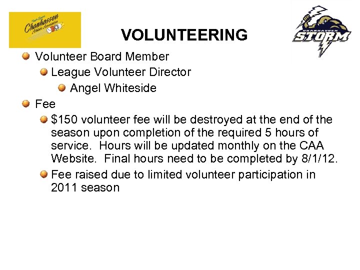 VOLUNTEERING Volunteer Board Member League Volunteer Director Angel Whiteside Fee $150 volunteer fee will