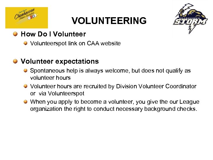 VOLUNTEERING How Do I Volunteerspot link on CAA website Volunteer expectations Spontaneous help is