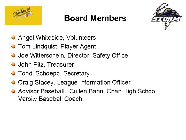Board Members Angel Whiteside, Volunteers Tom Lindquist, Player Agent Joe Witterschein, Director, Safety Office