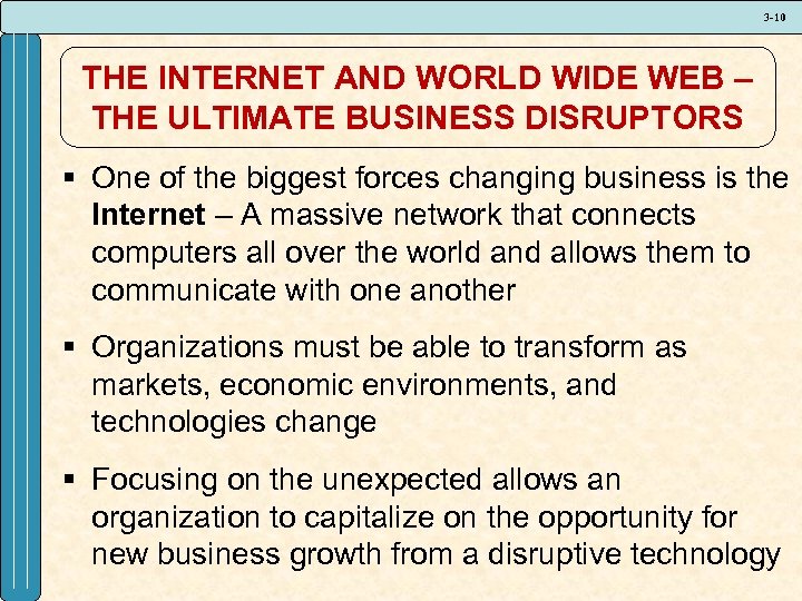 3 -10 THE INTERNET AND WORLD WIDE WEB – THE ULTIMATE BUSINESS DISRUPTORS §