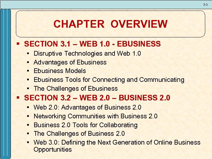 3 -2 CHAPTER OVERVIEW § SECTION 3. 1 – WEB 1. 0 - EBUSINESS