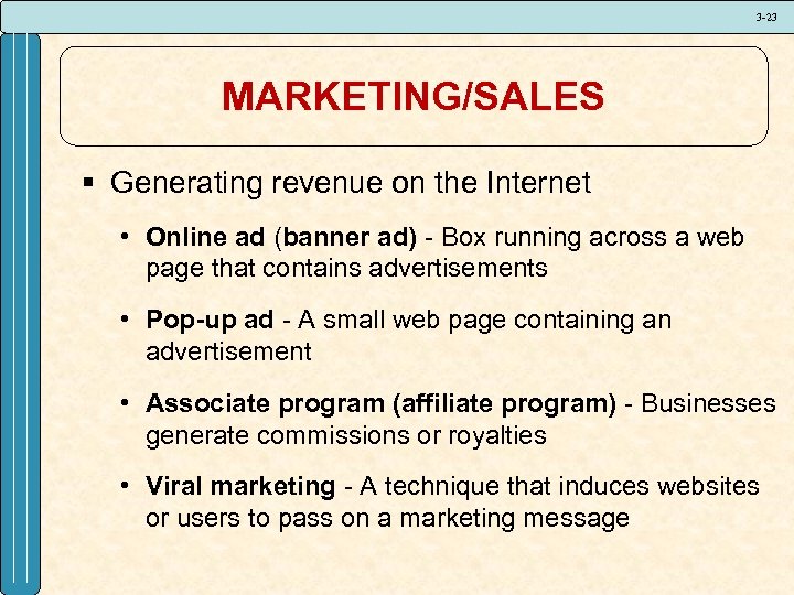 3 -23 MARKETING/SALES § Generating revenue on the Internet • Online ad (banner ad)