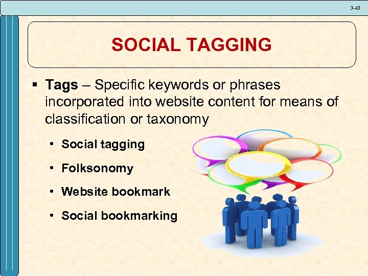 3 -43 SOCIAL TAGGING § Tags – Specific keywords or phrases incorporated into website