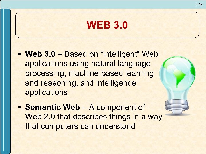 3 -50 WEB 3. 0 § Web 3. 0 – Based on “intelligent” Web