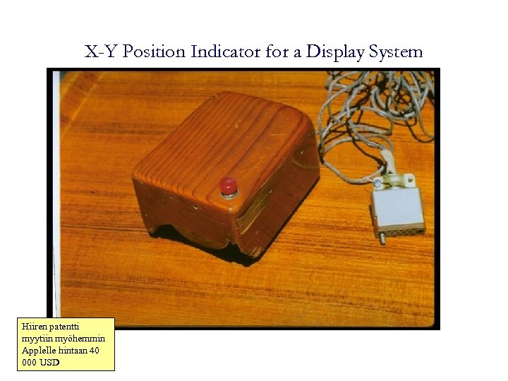 X-Y Position Indicator for a Display System Hiiren patentti myytiin myöhemmin Applelle hintaan 40