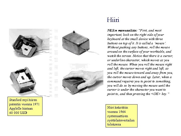 Hiiri NLS: n manuaalista: ”First, and most important, look on the right side of