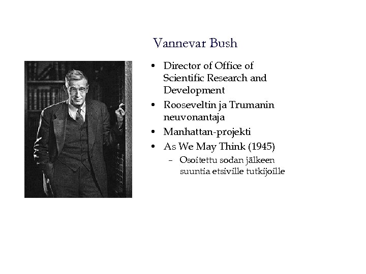 Vannevar Bush • Director of Office of Scientific Research and Development • Rooseveltin ja