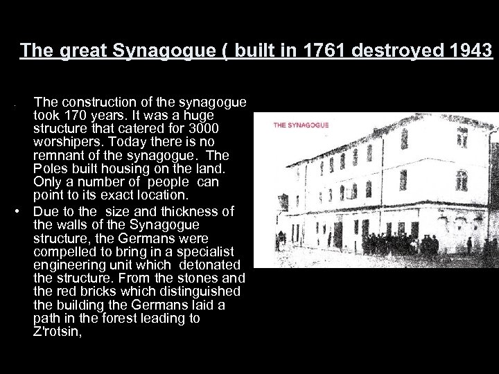 The great Synagogue ( built in 1761 destroyed 1943 The construction of the synagogue