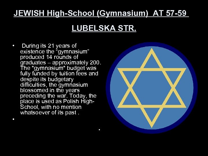 JEWISH High-School (Gymnasium) AT 57 -59 LUBELSKA STR. • During its 21 years of