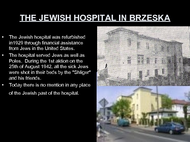 THE JEWISH HOSPITAL IN BRZESKA • • • The Jewish hospital was refurbished in